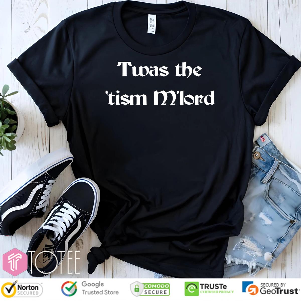 Twas The Tism Mlord Shirt