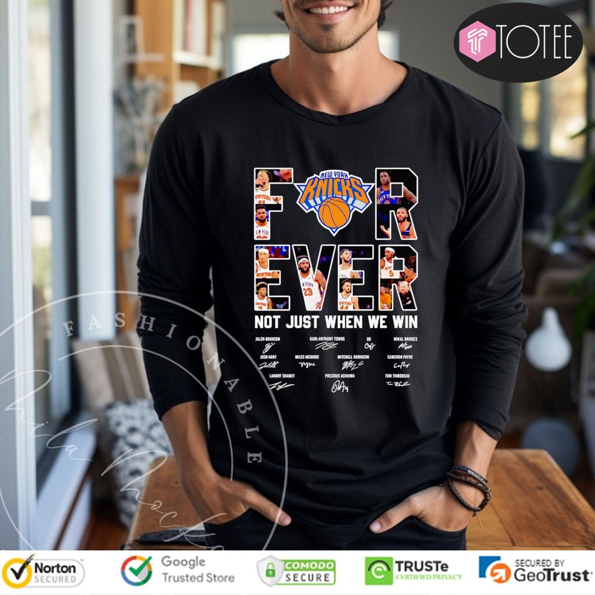 Forever Not Just When We Win New York Knicks Nba Signatures Long Sleeve