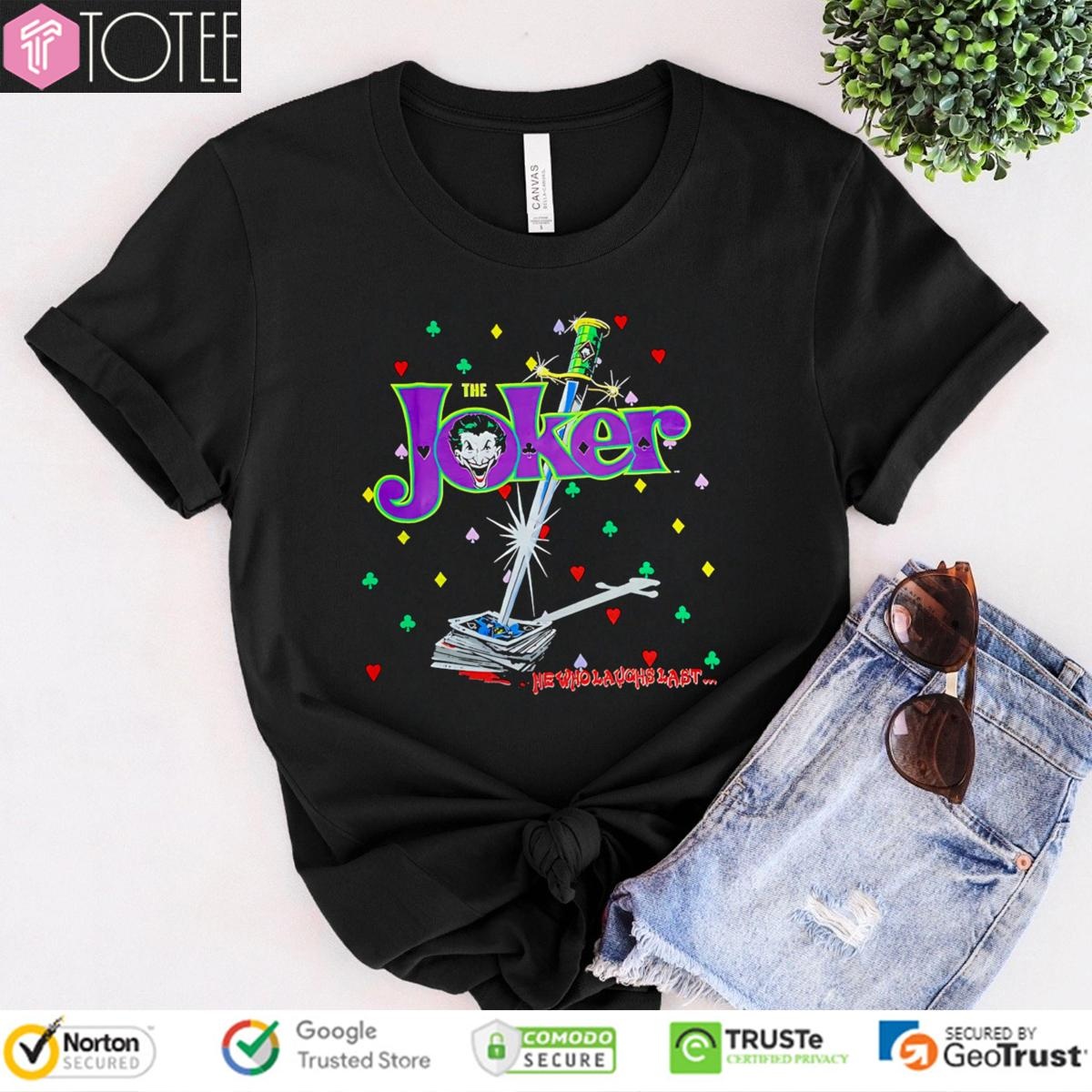 The Joker He Who Laughs Last T-shirt
